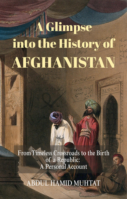 A Glimpse into the History of Afghanistan